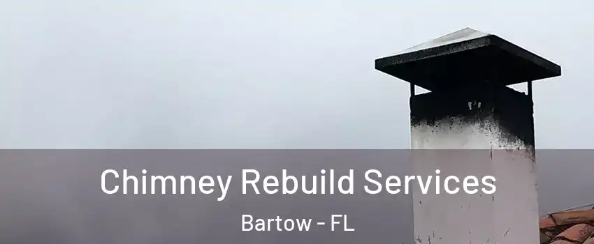  Chimney Rebuild Services Bartow - FL