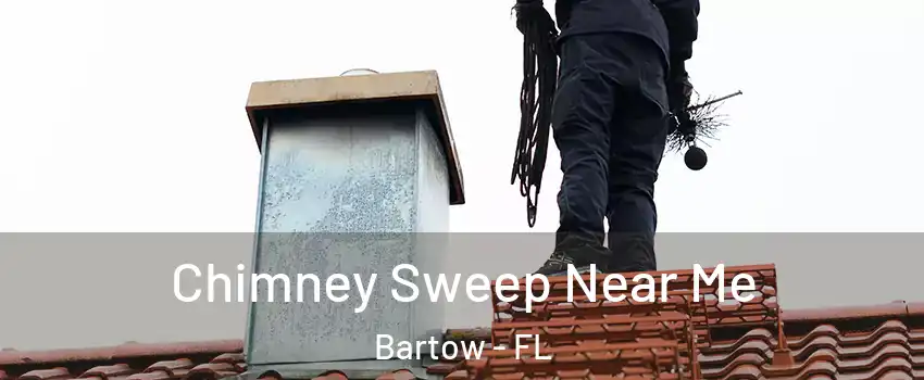  Chimney Sweep Near Me Bartow - FL