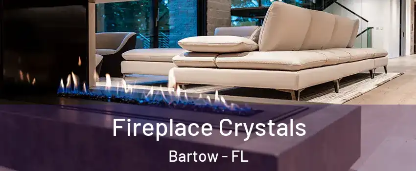  Fireplace Crystals Bartow - FL