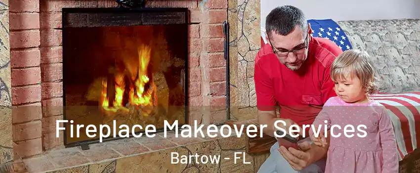 Fireplace Makeover Services Bartow - FL