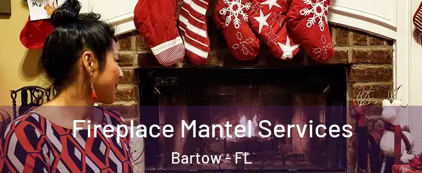  Fireplace Mantel Services Bartow - FL